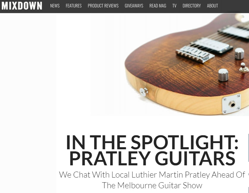 MIXDOWN MAGAZINE IN THE SPOTLIGHT: PRATLEY GUITARS